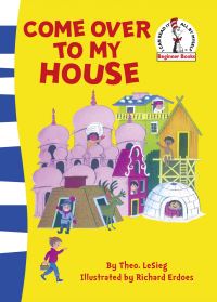 Book Cover for Come Over to My House by Dr Seuss