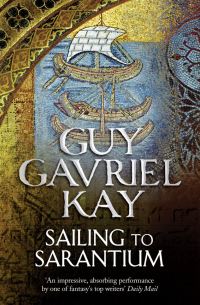 Book Cover for Sailing to Sarantium by Guy Gavriel Kay