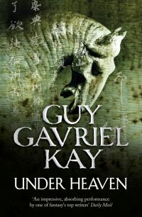 Book Cover for Under Heaven by Guy Gavriel Kay