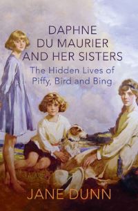 Book Cover for Daphne Du Maurier and Her Sisters by Jane Dunn