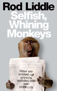 Book Cover for Selfish, Whining Monkeys by Rod Liddle