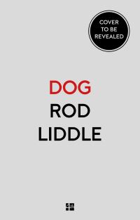 Book Cover for Dog by Rod Liddle