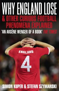 Book Cover for Why England Lose & Other Curious Football Phenomena Explained by Simon Kuper, Stefan Szymanski