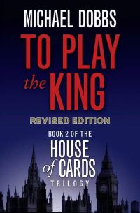 Book Cover for To Play the King by Michael Dobbs