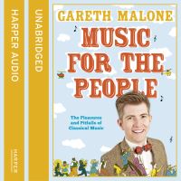 Book Cover for Music for the People by Gareth Malone