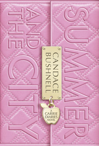 Book Cover for The Carrie Diaries. Vol. 2 Summer and the City by Candace Bushnell