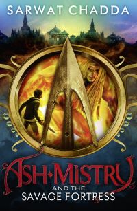Book Cover for Ash Mistry and the Savage Fortress by Sarwat Chadda