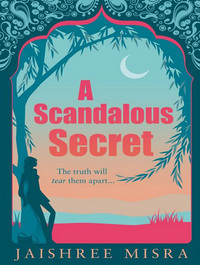 Book Cover for A Scandalous Secret by Jaishree Misra