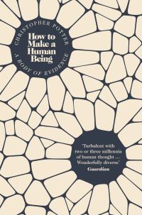 Book Cover for How to Make a Human Being by Christopher Potter