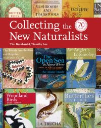 Book Cover for Collecting the New Naturalists by Tim Bernhard, Timothy Loe
