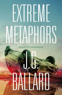 Book Cover for Extreme Metaphors by J G Ballard