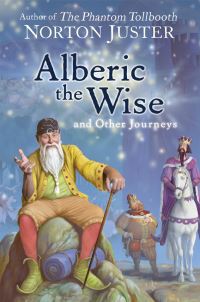 Book Cover for Alberic the Wise and Other Journeys by Norton Juster