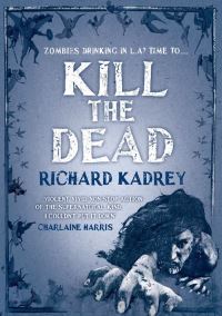 Book Cover for Kill the Dead by Richard Kadrey
