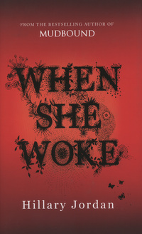 Book Cover for When She Woke by Hillary Jordan