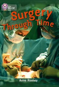 Book Cover for Surgery Through Time by Anne Rooney