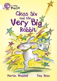 Book Cover for Class Six and the Very Big Rabbit by Martin Waddell