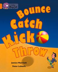 Book Cover for Bounce, Kick, Catch, Throw by Janice Marriott