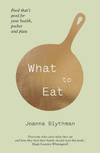 Book Cover for What to Eat by Joanna Blythman
