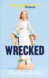 Book Cover for Wrecked by Charlotte Roche