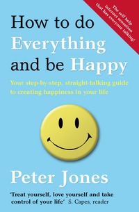 Book Cover for How to Do Everything and Be Happy by Peter Jones