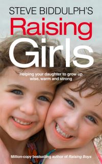 Book Cover for Steve Biddulph's Raising Girls by Steve Biddulph