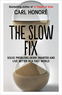 Book Cover for The Slow Fix by Carl Honore