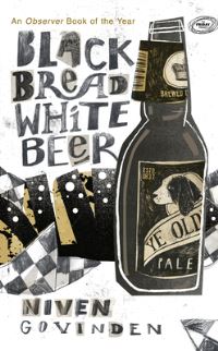 Book Cover for Black Bread White Beer by Niven Govinden