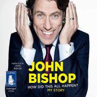 Book Cover for How Did All This Happen? by John Bishop