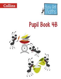 Book Cover for Busy Ant Maths. Pupil Book 4B by Jeanette Mumford, Sandra Roberts, Jo Power OKeefe, Elizabeth Jurgensen