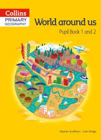 Book Cover for Primary Geography. Pupil Book 1 and 2 World Around Us by Stephen Scoffham, Colin Bridge