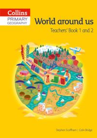 Book Cover for Primary Geography. Teacher's Book 1 and 2 World Around Us by Stephen Scoffham, Colin Bridge