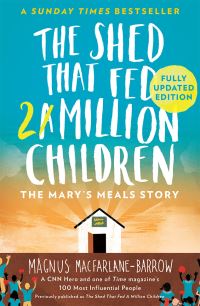 Book Cover for The Shed That Fed a Million Children by Magnus MacFarlaneBarrow