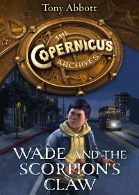 Book Cover for Wade and the Scorpion's Claw by Tony Abbott