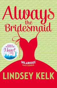 Book Cover for Always the Bridesmaid by Lindsey Kelk