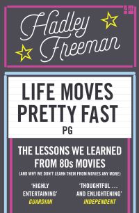 Book Cover for Life Moves Pretty Fast by Hadley Freeman
