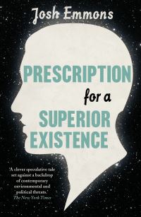 Book Cover for Prescription for a Superior Existence by Josh Emmons