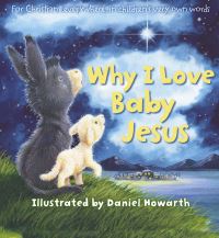 Book Cover for Why I Love Baby Jesus by Daniel Howarth