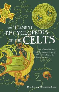 Book Cover for The Element Encyclopedia of the Celts by Rodney Castleden