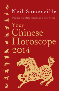 Book Cover for Your Chinese Horoscope 2014 by Neil Somerville