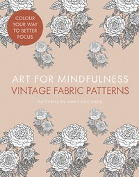 Book Cover for Art for Mindfulness. Vintage Fabric Patterns by Andy Paciorek