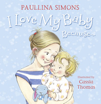 Book Cover for I Love My Baby Because... by Paullina Simons