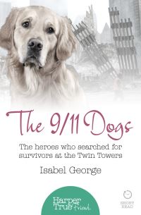 Book Cover for The 9/11 Dogs by Isabel George