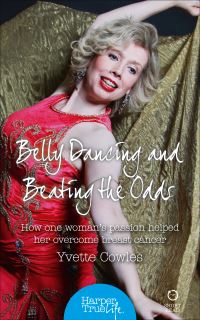 Book Cover for Belly Dancing and Beating the Odds by Yvette Cowles