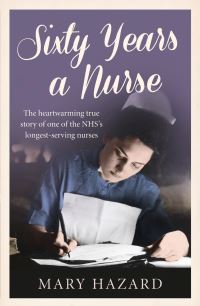 Book Cover for Sixty Years a Nurse by Mary Hazard, Corinne Sweet