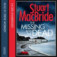 Book Cover for The Missing and the Dead by Stuart MacBride