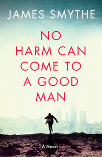 Book Cover for No Harm Can Come to a Good Man by James Smythe