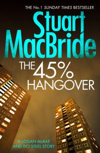 Book Cover for The 45% Hangover by Stuart MacBride