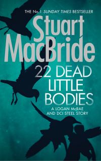 Book Cover for 22 Dead Little Bodies (A Logan and Steel Short Novel) by Stuart MacBride