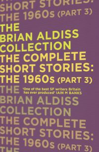 Book Cover for The Complete Short Stories, the 1960S. Part Three 1965-1966 by Brian W Aldiss