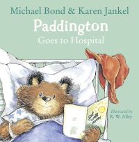 Book Cover for Paddington Goes to Hospital by Michael Bond, Karen Jankel